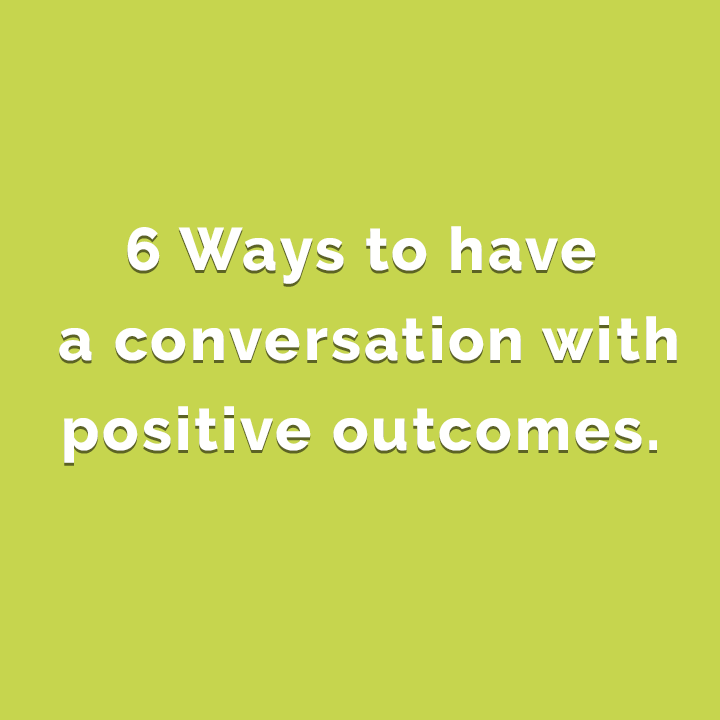 Positive Conversation with good outcomes
